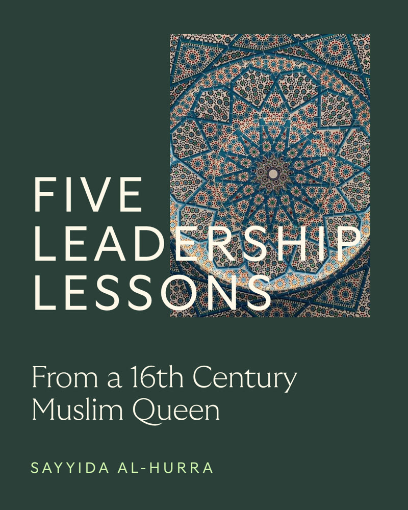 Five Leadership Lessons From a 16th Century Muslim Queen